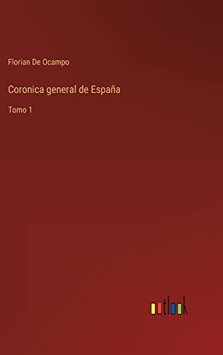 Coronica general de España: Tomo 1