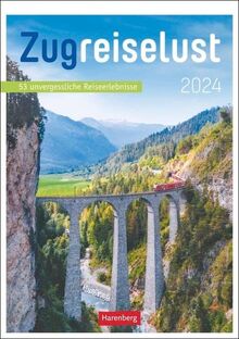 Zugreiselust Wochen-Kulturkalender 2024: 53 unvergessliche Reiseerlebnisse