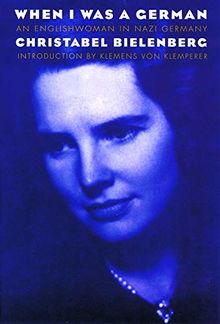 When I Was a German: An Englishwoman in Nazi Germany