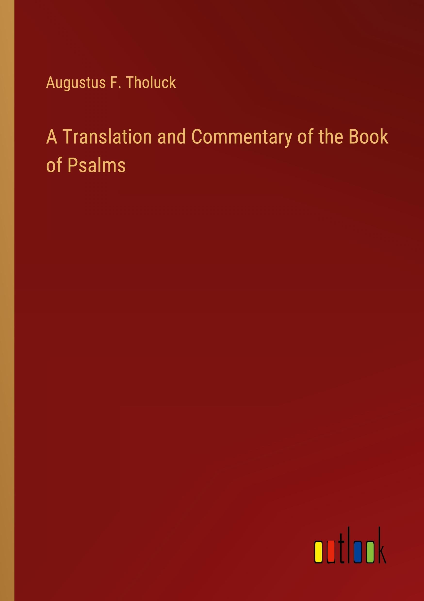 A Translation and Commentary of the Book of Psalms