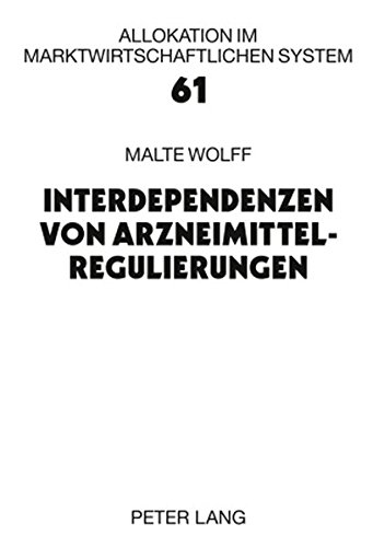 Interdependenzen von Arzneimittelregulierungen (Allokation im marktwirtschaftlichen System)