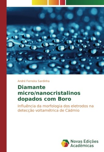 Diamante micro/nanocristalinos dopados com Boro: Influência da morfologia dos eletrodos na detecção voltamétrica de Cádmio