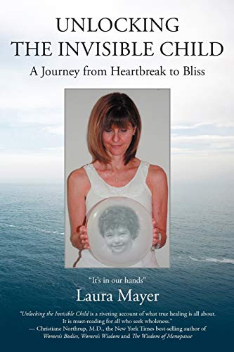 Unlocking the Invisible Child: A Journey from Heartbreak to Bliss