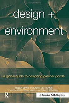 Design and Environment: A Global Guide to Designing Greener Goods