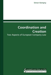 Coordination and Creation: Two Aspects of European Company Law
