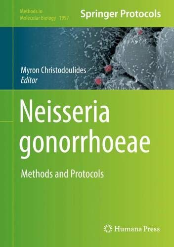 Neisseria gonorrhoeae: Methods and Protocols (Methods in Molecular Biology, Band 1997)