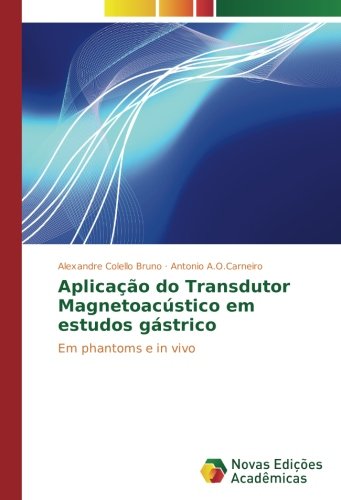 Aplicação do Transdutor Magnetoacústico em estudos gástrico: Em phantoms e in vivo