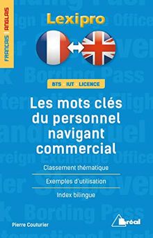 Les mots clés du personnel navigant commercial : BTS, IUT, licence : classement thématique, exemples d'utilisation, index bilingue, français-anglais