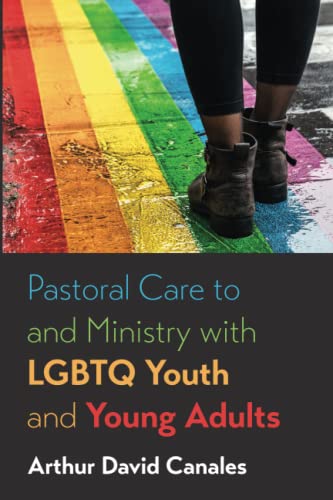 Pastoral Care to and Ministry with LGBTQ Youth and Young Adults