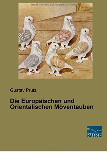 Die Europaeischen und Orientalischen Moeventauben