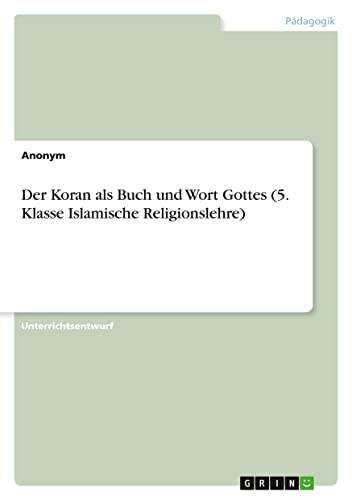 Der Koran als Buch und Wort Gottes (5. Klasse Islamische Religionslehre)