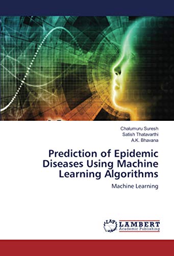 Prediction of Epidemic Diseases Using Machine Learning Algorithms: Machine Learning