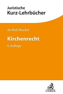 Kirchenrecht: Ein Studienbuch (Kurzlehrbücher für das Juristische Studium)