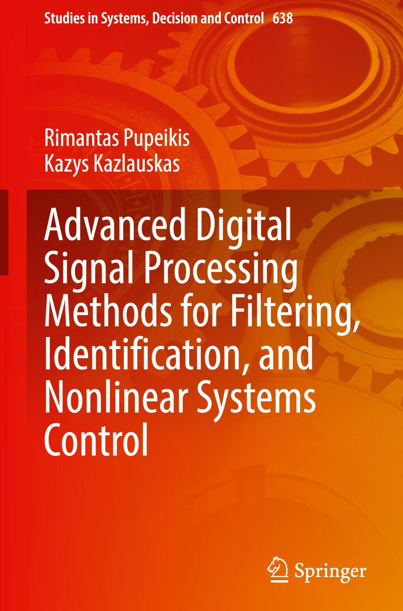 Advanced Digital Signal Processing Methods for Filtering, Identification, and Nonlinear Systems Control (Studies in Systems, Decision and Control, 638)