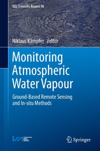 Monitoring Atmospheric Water Vapour: Ground-Based Remote Sensing and In-situ Methods (ISSI Scientific Report Series)