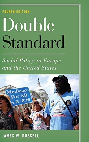 Double Standard: Social Policy in Europe and the United States, Fourth Edition
