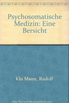 Psychosomatische Medizin: Eine Übersicht