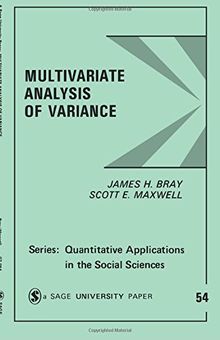 BRAY:MULTIVARIATE ANALYSIS OF VARIANCE (Quantitative Applications in the Social Sciences)