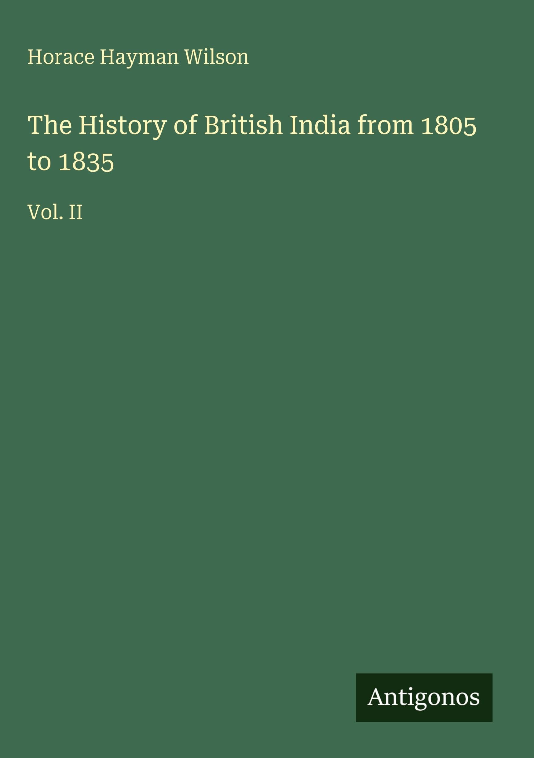 The History of British India from 1805 to 1835: Vol. II