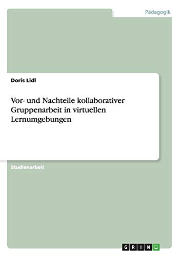 Vor- und Nachteile kollaborativer Gruppenarbeit in virtuellen Lernumgebungen