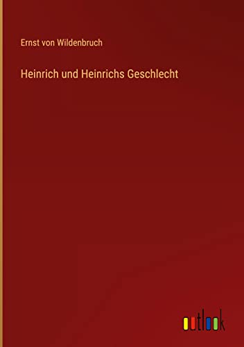 Heinrich und Heinrichs Geschlecht