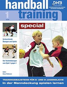 Handballtraining special 1: In der Manndeckung spielen lernen - Trainingsbausteine für E- und D-Jugendliche