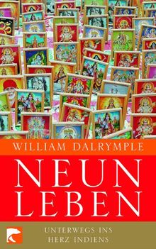 Neun Leben: Unterwegs ins Herz Indiens