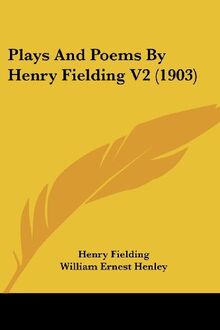 Plays And Poems By Henry Fielding V2 (1903)