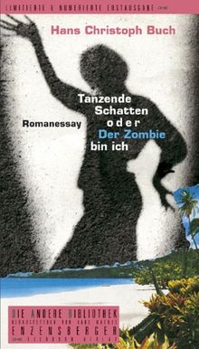 Tanzende Schatten oder Der Zombie bin ich: Romanessay