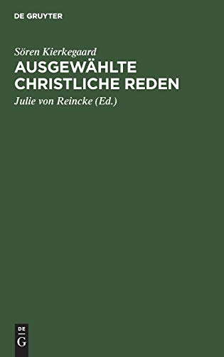 Ausgewählte Christliche Reden: Mit einem Anhang über Kierkegaard's Familie und Privatleben nach den persönlichen Erinnerungen seiner Nichte, Fräulein Lund