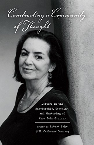Constructing a Community of Thought: Letters on the Scholarship, Teaching, and Mentoring of Vera John-Steiner (Educational Psychology)
