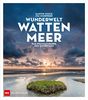 Wunderwelt Wattenmeer: Das Weltnaturerbe neu entdeckt