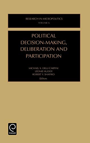 Political Decision-Making, Deliberation and Participation: 006 (Research in Micropolitics)