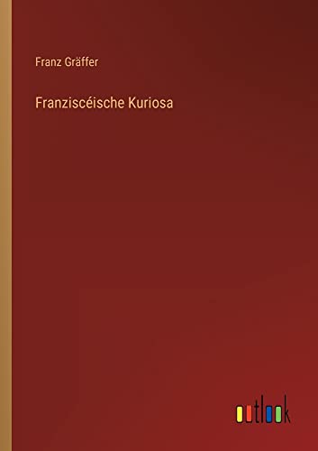 Franziscéische Kuriosa