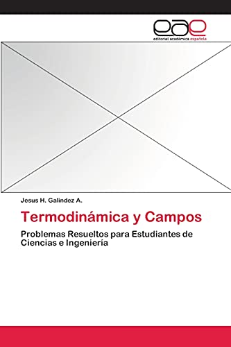 Termodinámica y Campos: Problemas Resueltos para Estudiantes de Ciencias e Ingeniería
