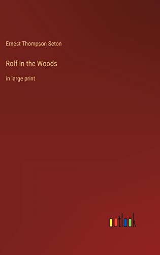 Rolf in the Woods: in large print