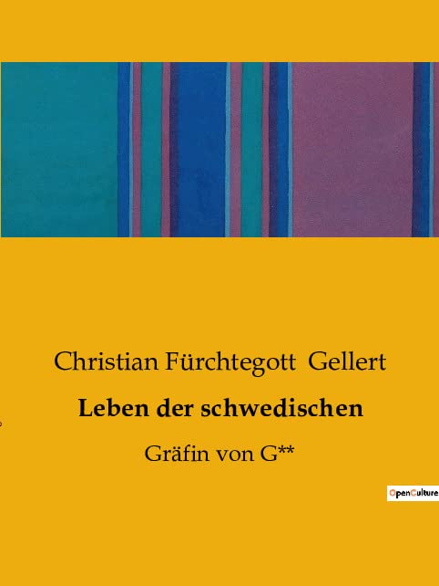 Leben der schwedischen: Gräfin von G**