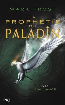 La prophétie du paladin. Vol. 2. L'alliance