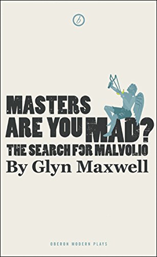 Masters Are You Mad?: The Search for Malvolio (Oberon Modern Plays)