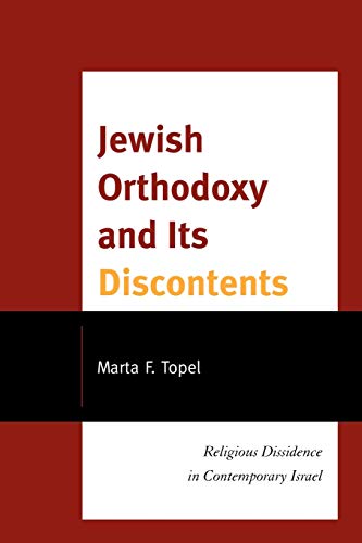 Jewish Orthodoxy and Its Discontents: Religious Dissidence in Contemporary Israel