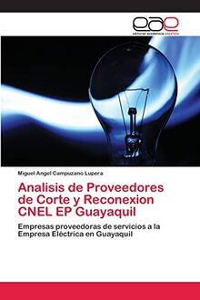 Analisis de Proveedores de Corte y Reconexion CNEL EP Guayaquil: Empresas proveedoras de servicios a la Empresa Eléctrica en Guayaquil