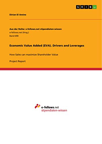 Economic Value Added (EVA). Drivers and Leverages: How Sales can maximize Shareholder Value