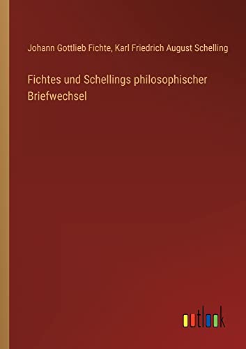 Fichtes und Schellings philosophischer Briefwechsel