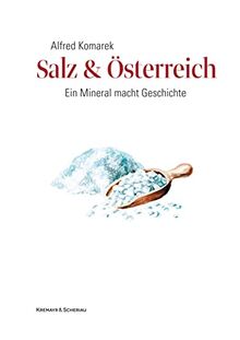 Salz & Österreich: Ein Mineral macht Geschichte