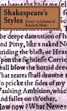 Shakespeare's Styles: Essays in Honour of Kenneth Muir