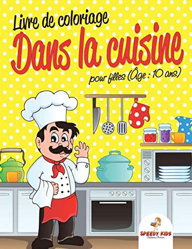 Livre de coloriage Dans la cuisine pour filles (Âge : 10 ans): Livre de coloriage Halloween (French Edition)