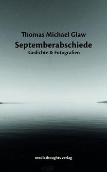 Septemberabschiede: Gedichte und Fotografien
