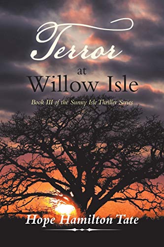 Terror at Willow Isle: Book III of the Sunny Isle Thriller Series