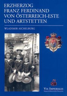 Erzherzog Franz Ferdinand von Österreich und Artstetten