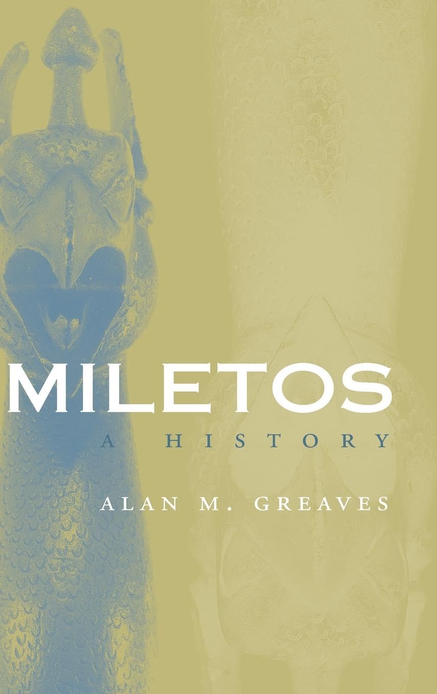 Miletos: A History (Cities of the Ancient World)